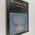 James D. Watson : Recombinant DNA : a short course - pikkukuva 1