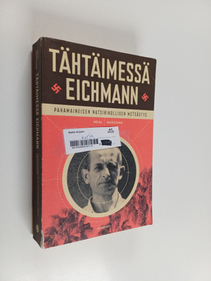 Neal Bascomb : Tähtäimessä Eichmann : pahamaineisen natsi...