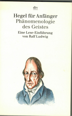 Hegel für Anfänger - Phänomenologie des Geistes