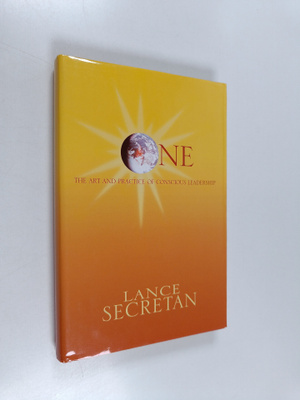 Lance H. K. Secretan : One - The Art and Practice of Cons...