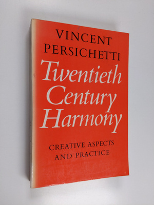 Vincent Persichetti : Twentieth century harmony : creativ...