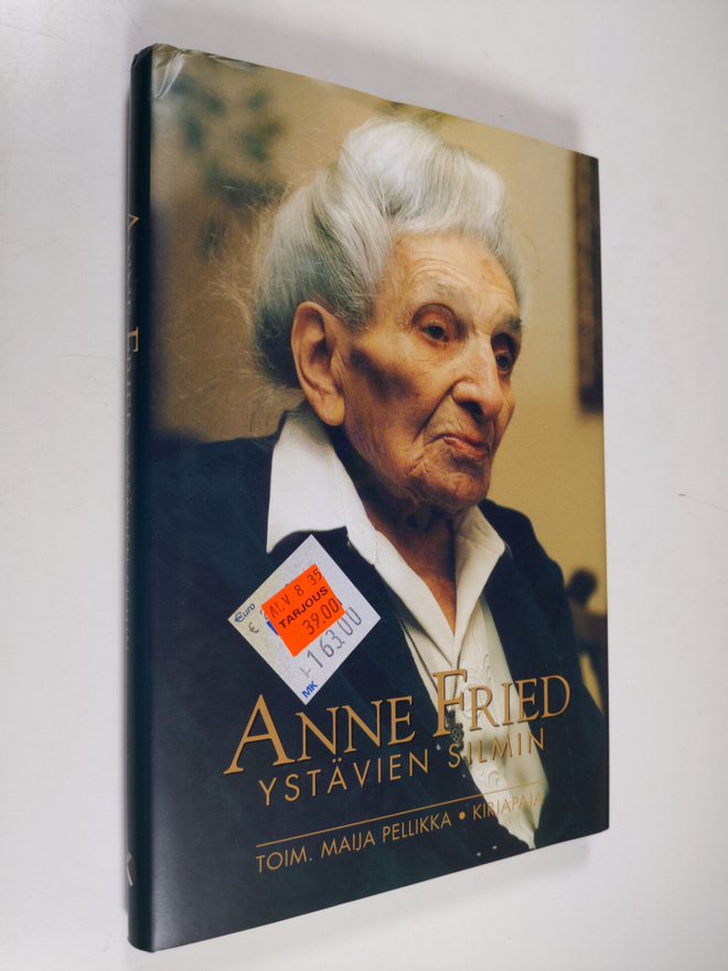 Maija (toim.) Pellikka : Anne Fried ystävien silmin