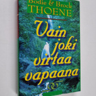 Brock Thoene ym. : Vain joki virtaa vapaana - pikkukuva 1