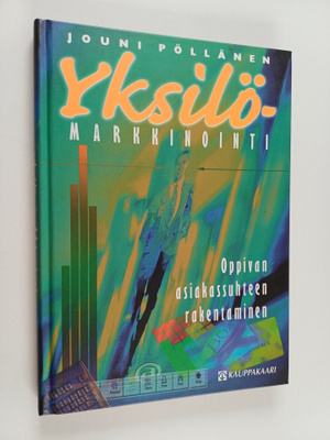Jouni Pöllänen : Yksilömarkkinointi : oppivan asiakassuht...