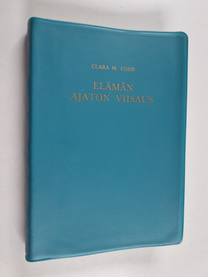 Clara M. Codd : Elämän ajaton viisaus