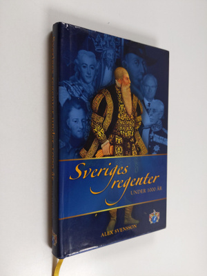 Alex Svensson : Sveriges regenter under 1000 år
