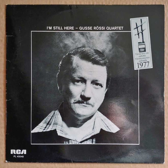 GUSSE RÖSSI QUARTET: I'm Still Here – RCA LP 1977 - siisti