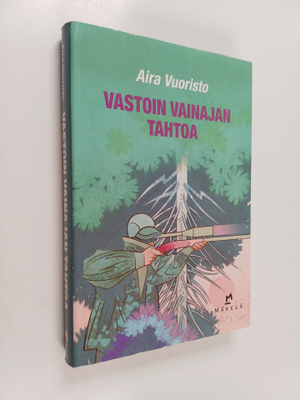Aira Vuoristo : Vastoin vainajan tahtoa : jännitysromaani