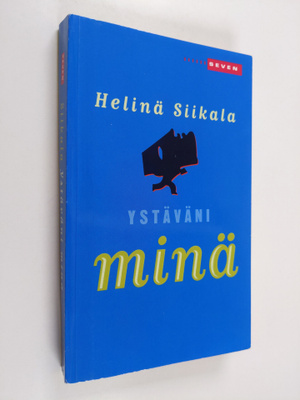Helinä Siikala : Ystäväni minä