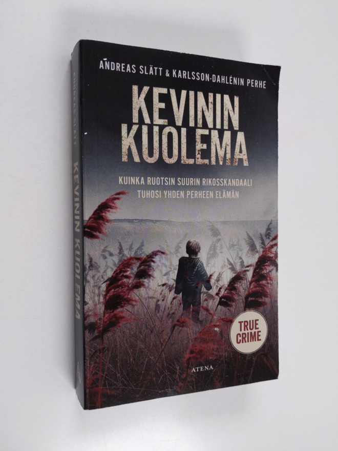 Andreas Slätt : Kevinin kuolema : Kuinka Ruotsin suurin r...