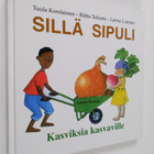 Tuula Korolainen : Sillä sipuli : kasviksia kasvaville - pikkukuva 1