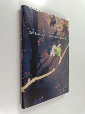Pasi Lampela : Kuolemansairauksia : novelleja