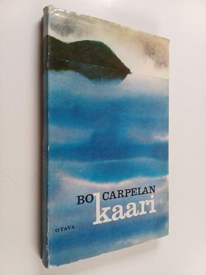 Bo Carpelan : Kaari : Kertomus kesästä joka oli toisenlai...
