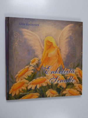 Ulla Kauhanen : Enkeleitä sinulle