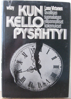 Leea Virtanen: Kun kello pysähtyi, Wsoy 1974. 186 s.