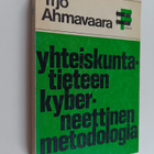 Yrjo Ahmavaara : Yhteiskuntatieteen kyberneettinen metodo... - pikkukuva 1