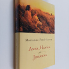 Marianne Fredriksson : Anna, Hanna ja Johanna - pikkukuva 1