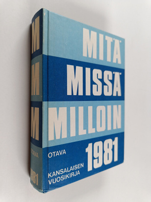 Mitä missä milloin 1981 : kansalaisen vuosikirja