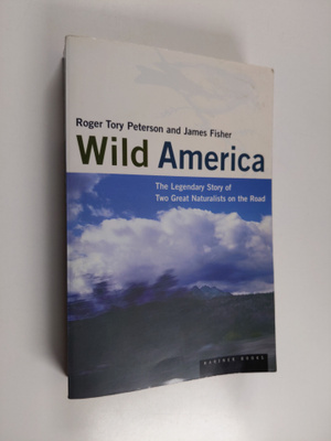 Roger Tory Peterson ym. : Wild America - The Record of a ...