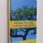 Pirjo Juhela : Missä on isäsi, kuinka voi äitisi : sukupo... - pikkukuva 1