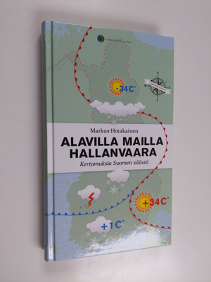 Markus Hotakainen : Alavilla mailla hallanvaara : kertomu...