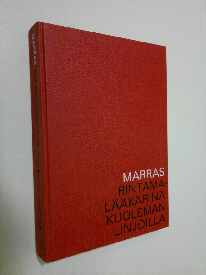 Pauli Marras : Rintamalääkärinä kuoleman linjoilla