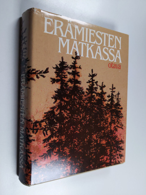 Mauri (toim.) Soikkanen : Erämiesten matkassa : eräkirjai...