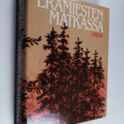 Mauri (toim.) Soikkanen : Erämiesten matkassa : eräkirjai... - pikkukuva 1
