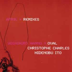 Yoshihiro Hanno - April » Remixes (CD)