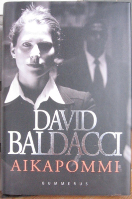 David Baldacci: Aikapommi, Gummerus 2004. 2p. 478 s.