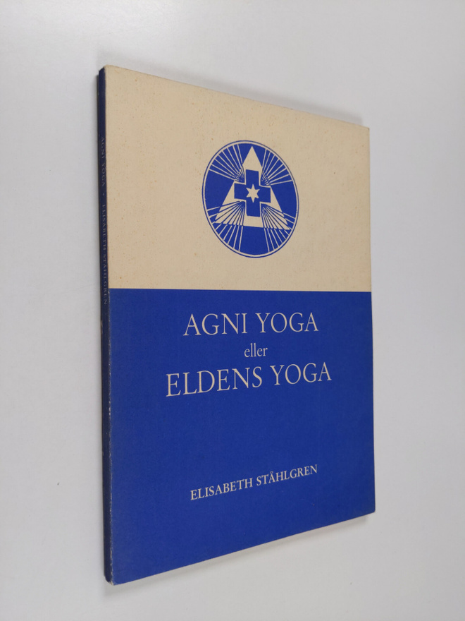 Elisabeth Ståhlgren : Agni yoga eller eldens yoga - ett i...