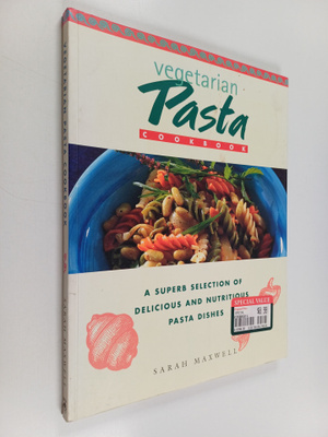 Sarah Maxwell : The Vegetarian Pasta Cookbook - A Superb ...
