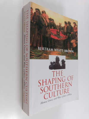 Bertram Wyatt-Brown : The Shaping of Southern Culture - H...