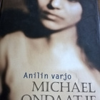 Ondaatje Michael: Anilin Varjo - pikkukuva 1