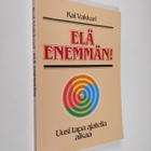Kai Vakkuri : Elä enemmän! : uusi tapa ajatella aikaa - pikkukuva 1