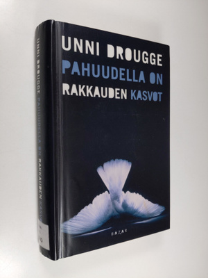 Unni Drougge : Pahuudella on rakkauden kasvot