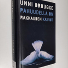 Unni Drougge : Pahuudella on rakkauden kasvot - pikkukuva 1