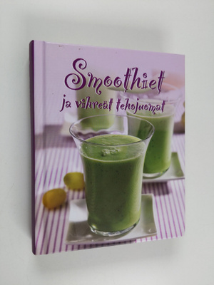 Nina Engels : Smoothiet ja vihreät tehojuomat
