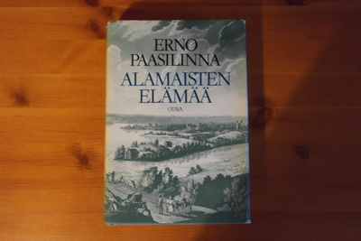 Erno Paasilinna: Alamaisten elämää 1.p.Sid.Kp.