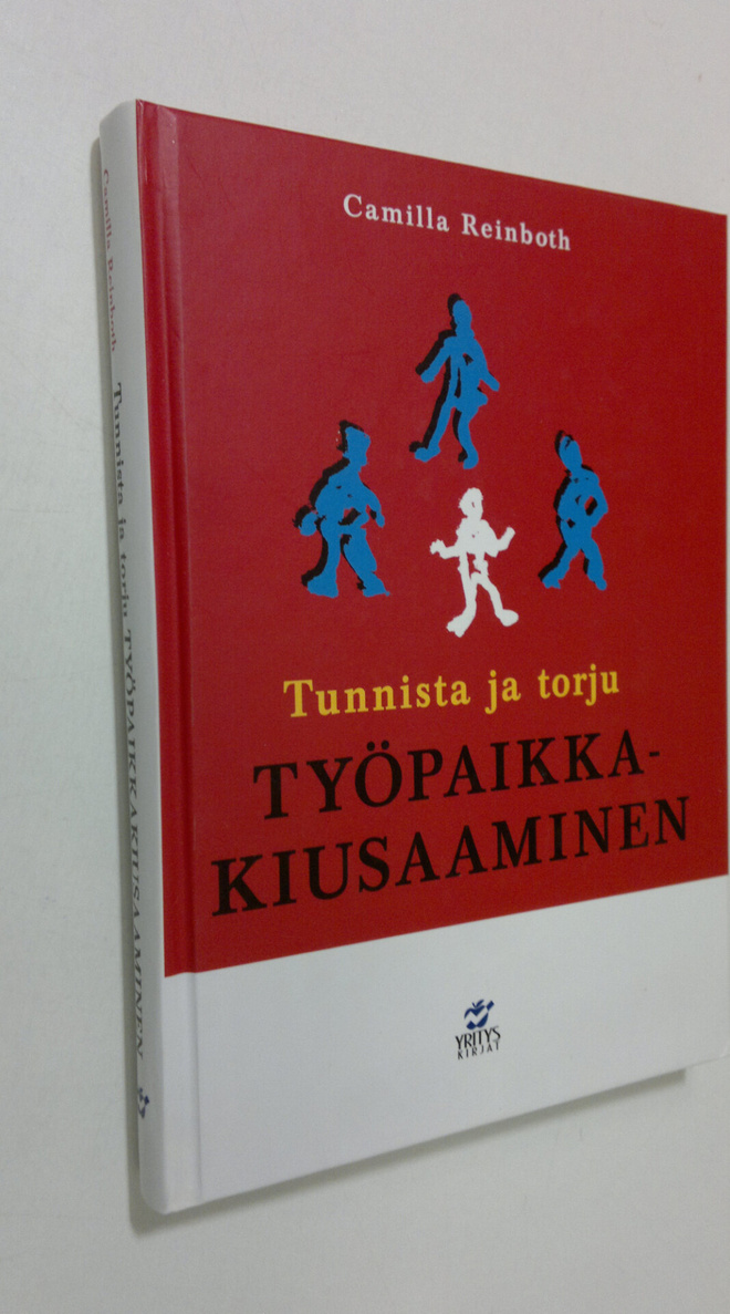 Camilla Reinboth : Tunnista ja torju työpaikkakiusaaminen