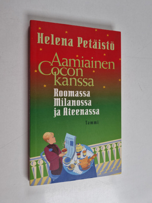 Helena Petäistö : Aamiainen Cocon kanssa : Roomassa, Mila...
