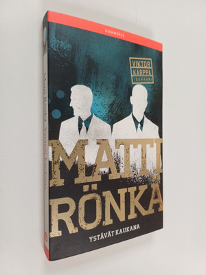 Matti Rönkä : Ystävät kaukana