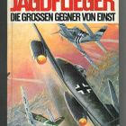 Jagdflieger - Die grossen Gegner von einst 1939 - 1945 Luftw - pikkukuva 1