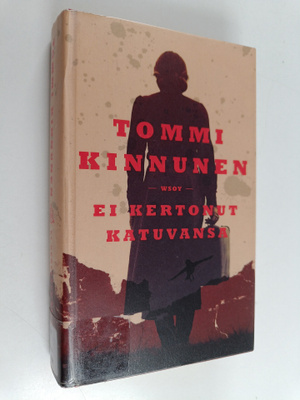 Tommi Kinnunen : Ei kertonut katuvansa : vaellusromaani
