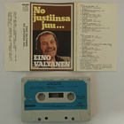 Eino Valtanen – No Justiinsa Juu... C-kasetti - pikkukuva 1