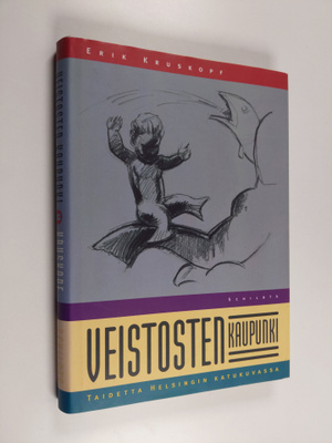 Erik Kruskopf : Veistosten kaupunki : taidetta Helsingin ...