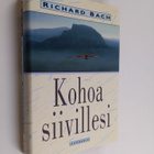 Richard Bach : Kohoa siivillesi : sydämen ja hengen intii... - pikkukuva 1