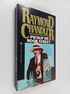Raymond Chandler : Pickup on Noon Street