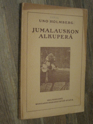Jumalauskon alkuperä/ Holmberg, Uno , 1. painos 1916