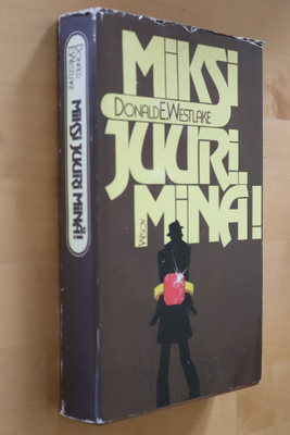 Donald E. Westlake : Miksi juuri minä! ( 1.p. 1985 )